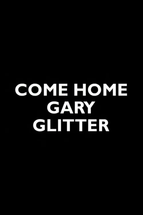 Come Home Gary Glitter poster