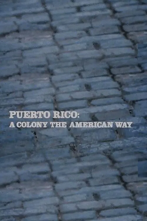 Puerto Rico: A Colony the American Way poster