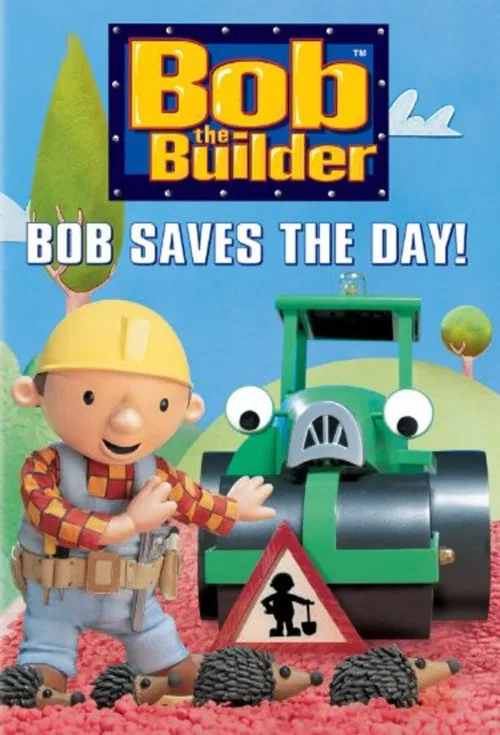 Bob the Builder: Bob Saves the Day! poster