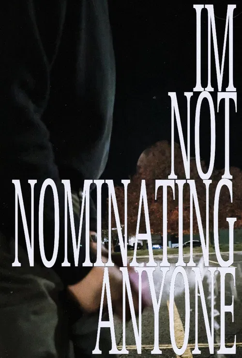 IMNOTNOMINATINGANYONE poster
