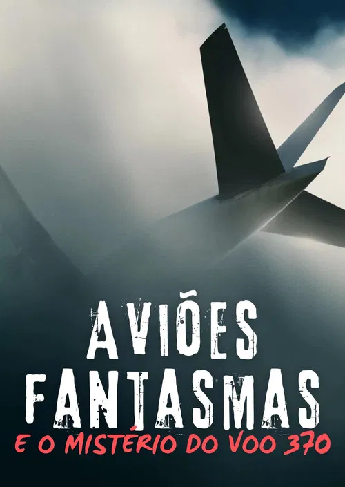 Ghost Planes and the Mysteries of Flight 370 poster