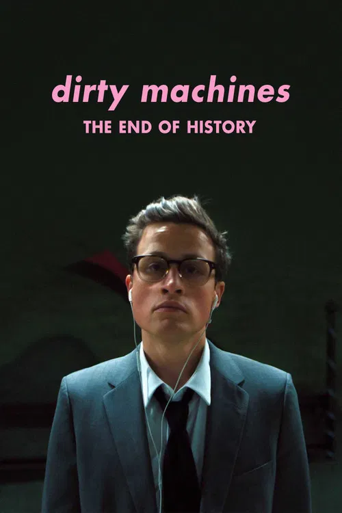 Dirty Machines: The End of History poster