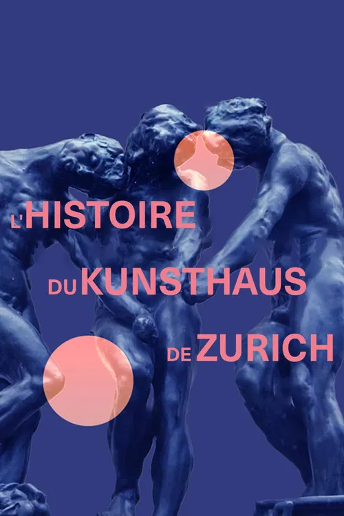 Durchs Höllentor ins Paradies - Die Geschichte des Kunsthaus Zürich poster