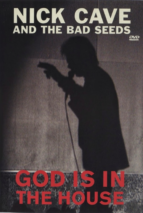 Nick Cave & the Bad Seeds: God Is in the House poster