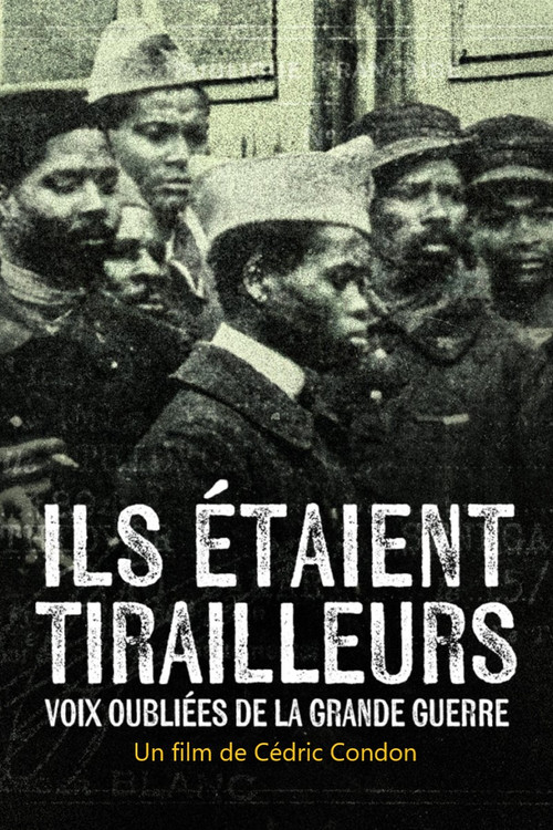 Ils étaient tirailleurs, voix oubliées de la Grande Guerre poster