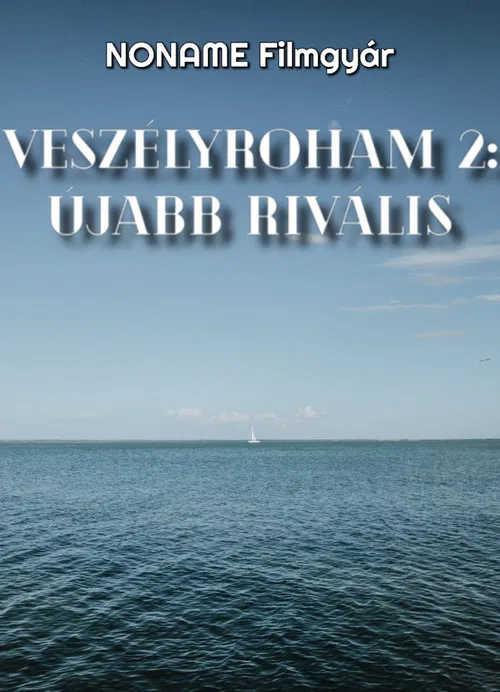 Veszélyroham 2: Újabb Rivális poster
