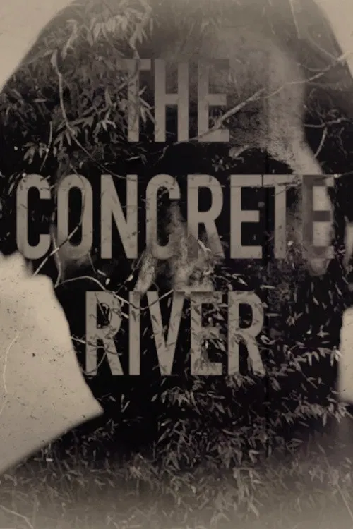 The Concrete River poster