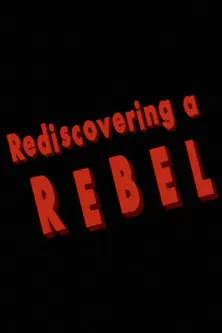 Rediscovering a Rebel poster