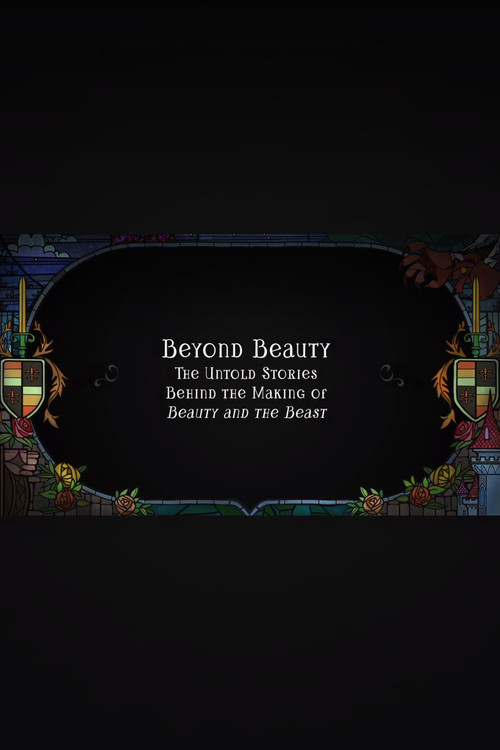 Beyond Beauty: The Untold Stories Behind the Making of Beauty and the Beast poster