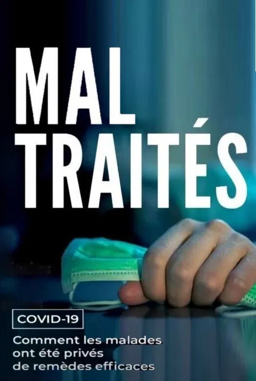 MAL TRAITÉS - Covid-19 : Comment les malades ont été privés de remèdes efficaces poster