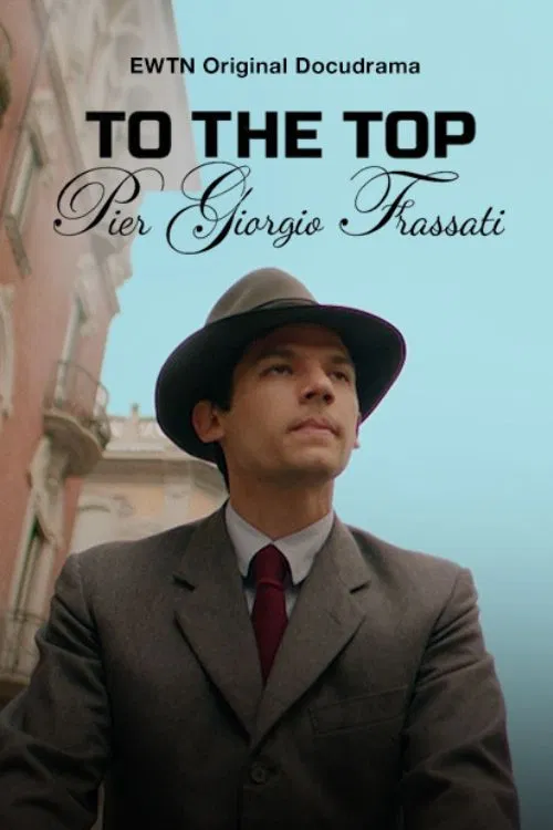To the Top - Pier Giorgio Frassati poster