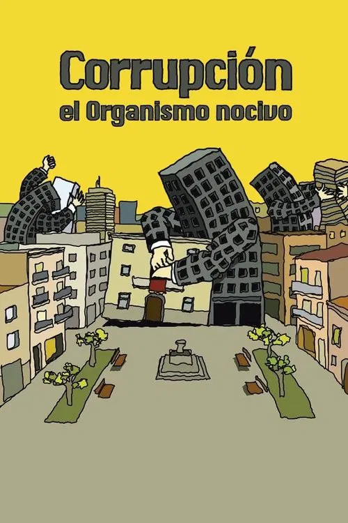 Corrupción: el organismo nocivo poster