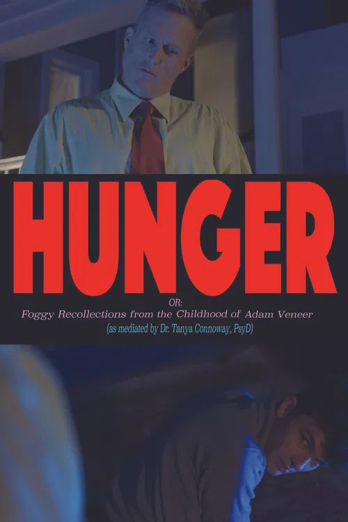 Hunger! Or: Foggy Recollections from the Childhood of Adam Veneer (as mediated by Dr. Tanya Connoway, PsyD) poster