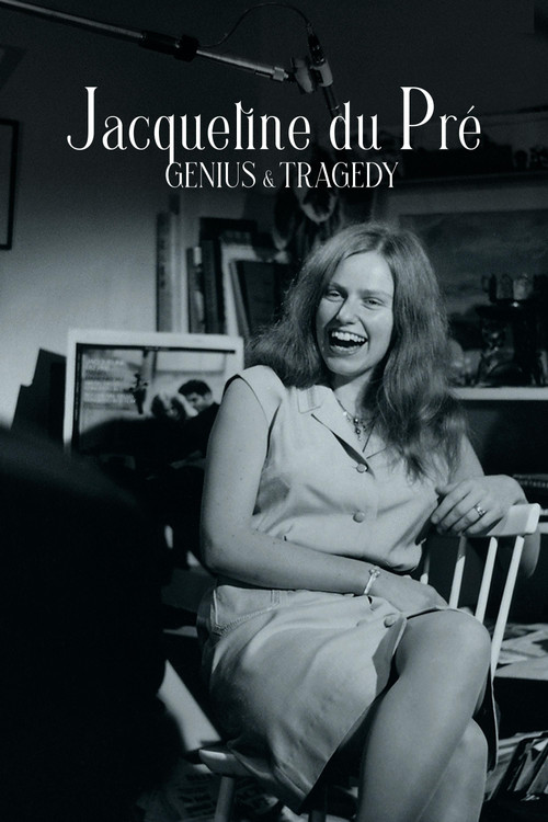 Jacqueline du Pré: Genius and Tragedy poster