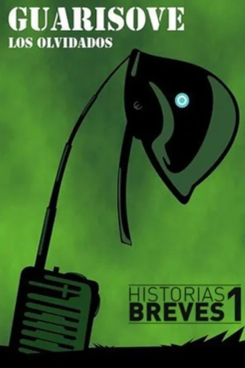 Historias Breves I: Guarisove, los olvidados poster