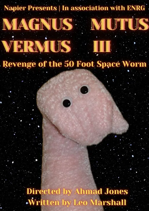 MAGNUS MUTUS VERMUS III: Revenge of the 50 Foot Space Worm poster