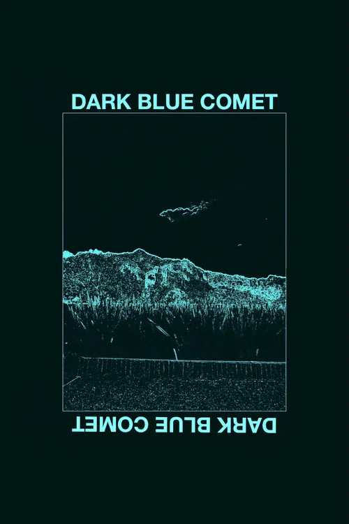 Dark Blue Comet, or the Remains of a Broken Mind poster