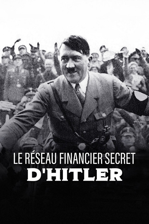 Le réseau financier secret d'Hitler poster