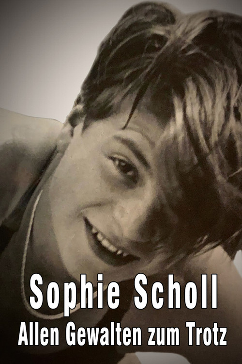 Sophie Scholl - Allen Gewalten zum Trotz poster