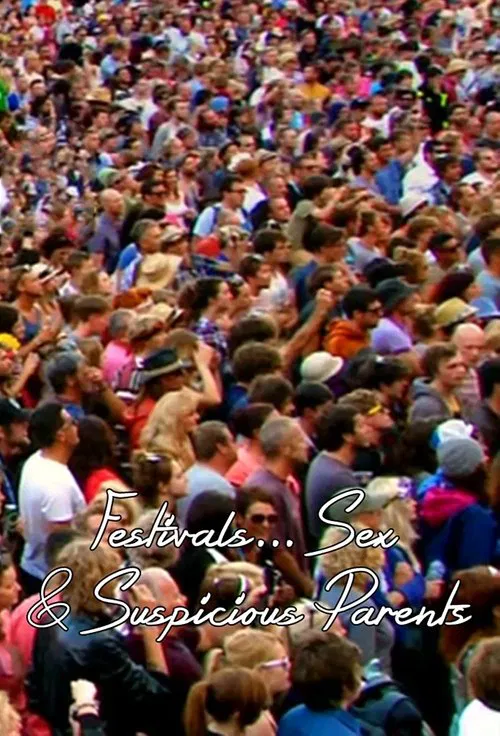 Festivals, Sex and Suspicious Parents poster