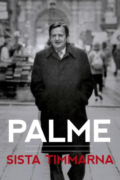 Palme - sista timmarna poster