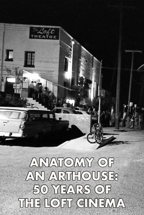 Anatomy of an Arthouse: 50 Years of the Loft Cinema in Tucson poster