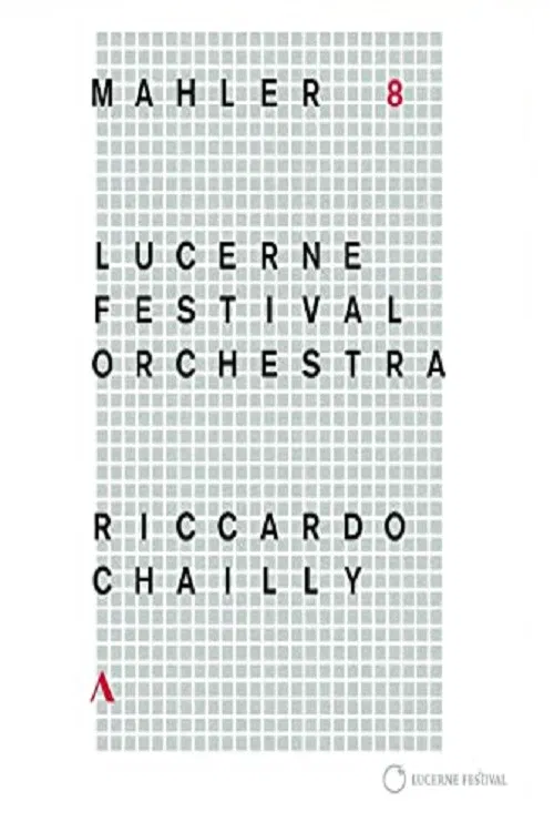 Riccardo Chailly - Mahler [Symphony No. 8] (Lucerne Festival 2016) poster