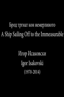 A Ship Sailing Off to the Immeasurable poster