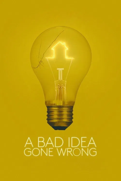A Bad Idea Gone Wrong poster
