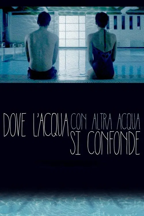 Dove l'acqua con altra acqua si confonde poster