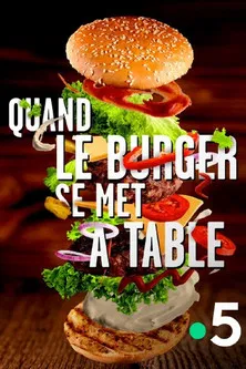 Quand le burger se met à table poster