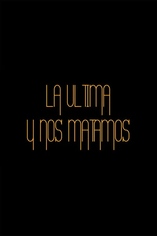 La última y nos matamos poster