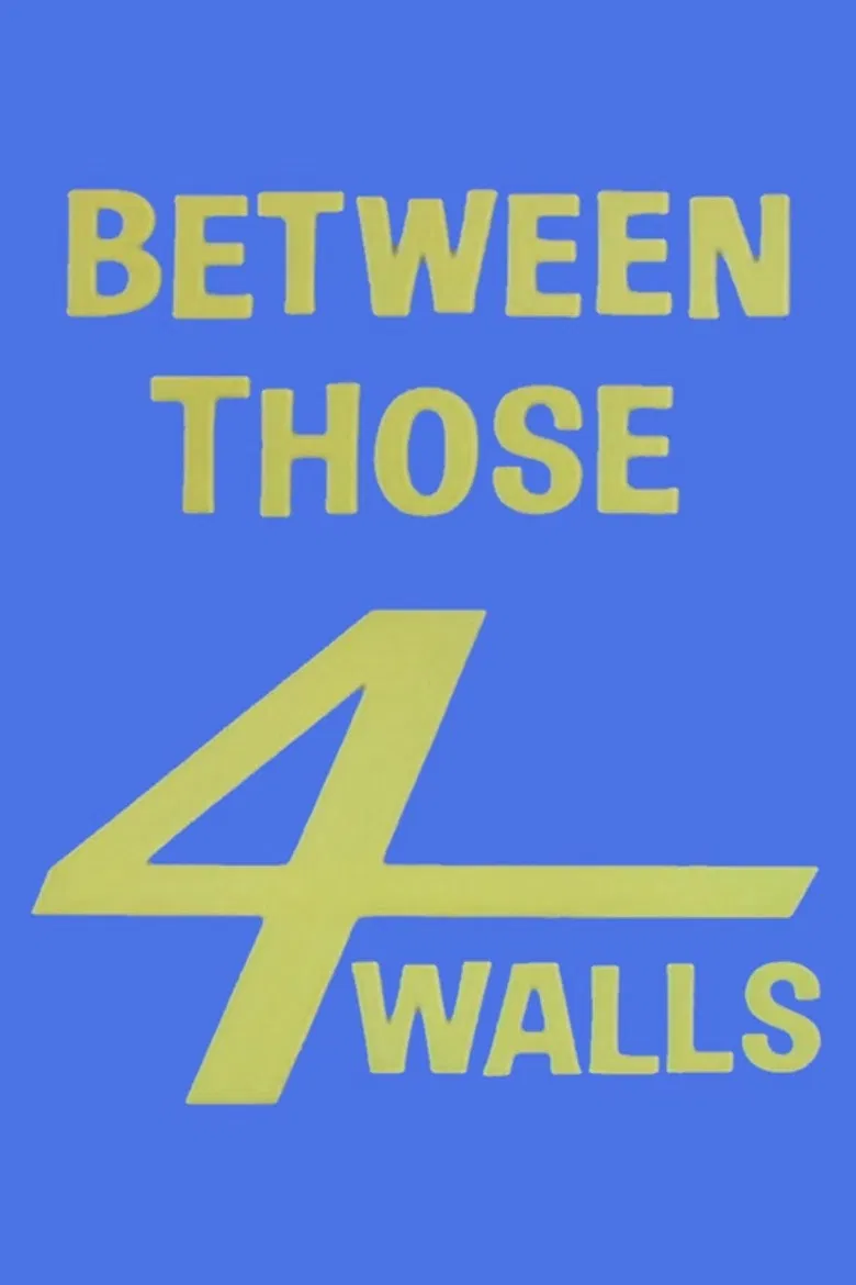 Between Those Four Walls poster background