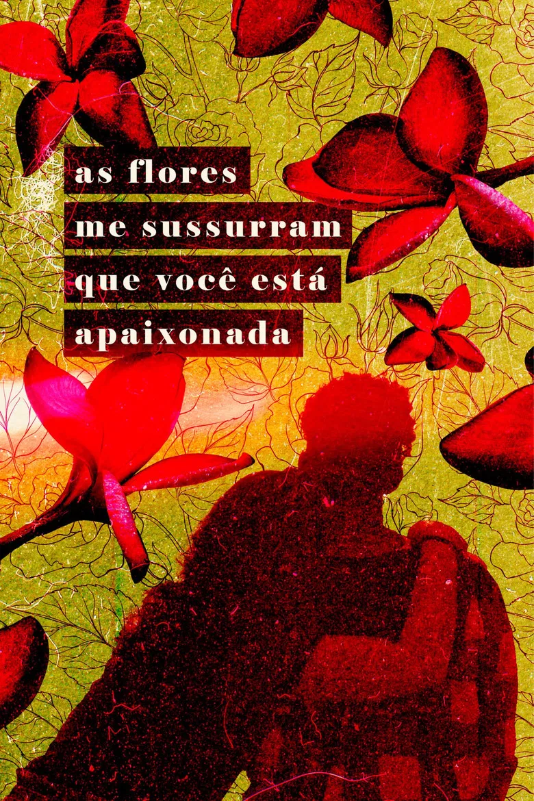 As Flores Me Sussurram Que Você Está Apaixonada poster background
