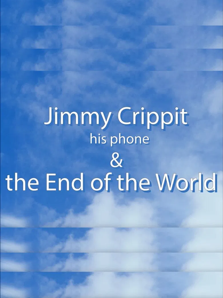 Jimmy Crippit his phone & the End of the World poster background