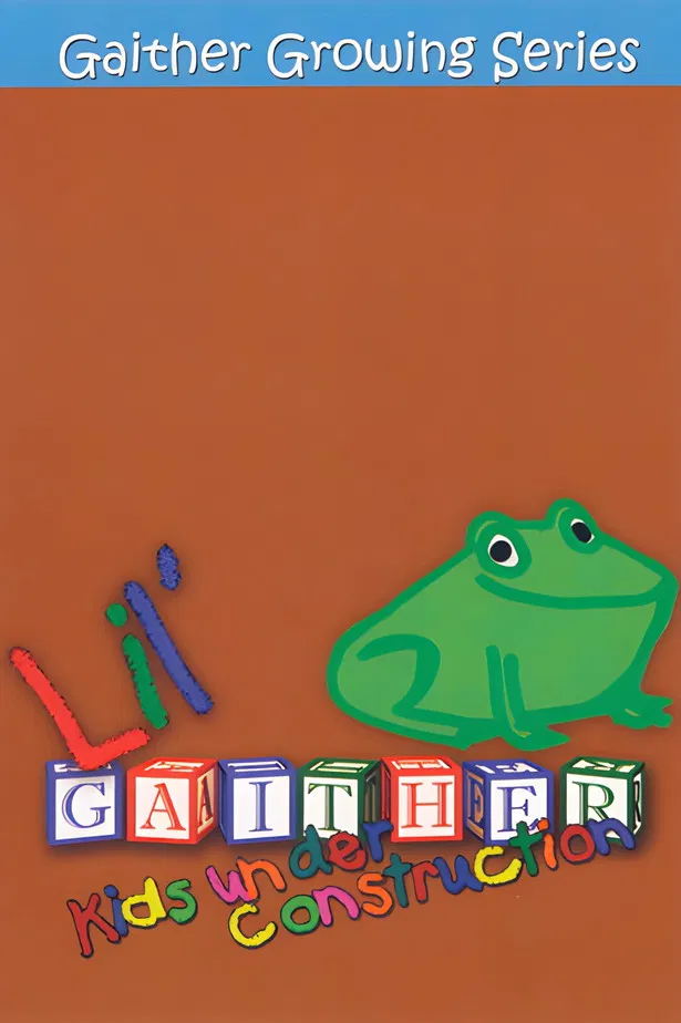 Lil' Gaither: Kids Under Construction poster background