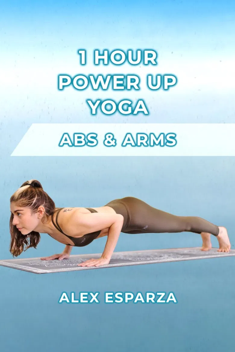 1 Hour Power Up Yoga! Arms & Abs Workout with Alex Esparza poster background