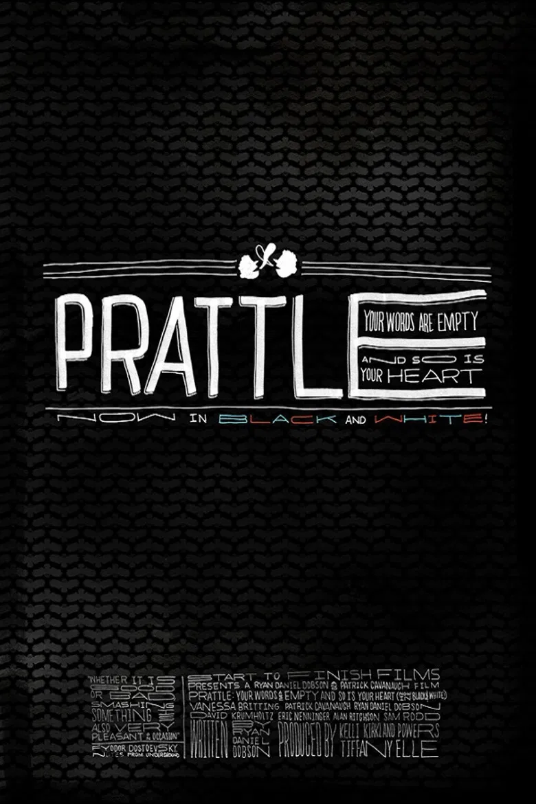 Prattle: Your Words Are Empty and So Is Your Heart (now in black and white!) poster background