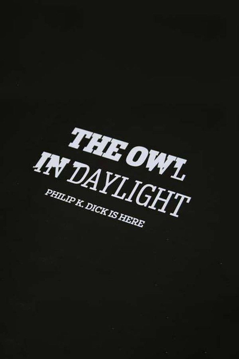 The Owl in Daylight: Philip K. Dick is Here poster background