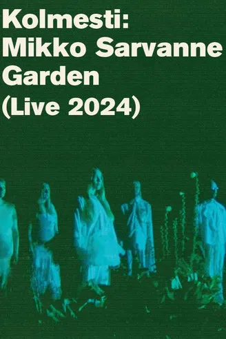 Kolmesti: Mikko Sarvanne Garden poster background