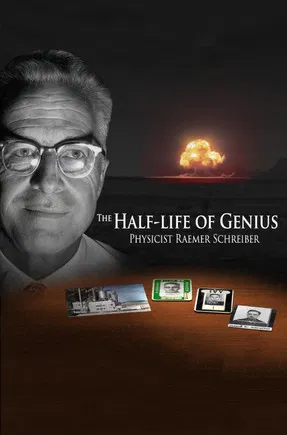 The Half-Life of Genius Physicist Raemer Schreiber poster background