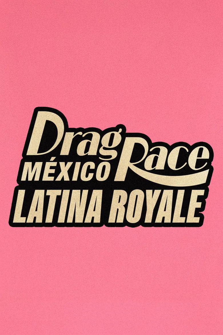 Drag Race México: Latina Royale poster background