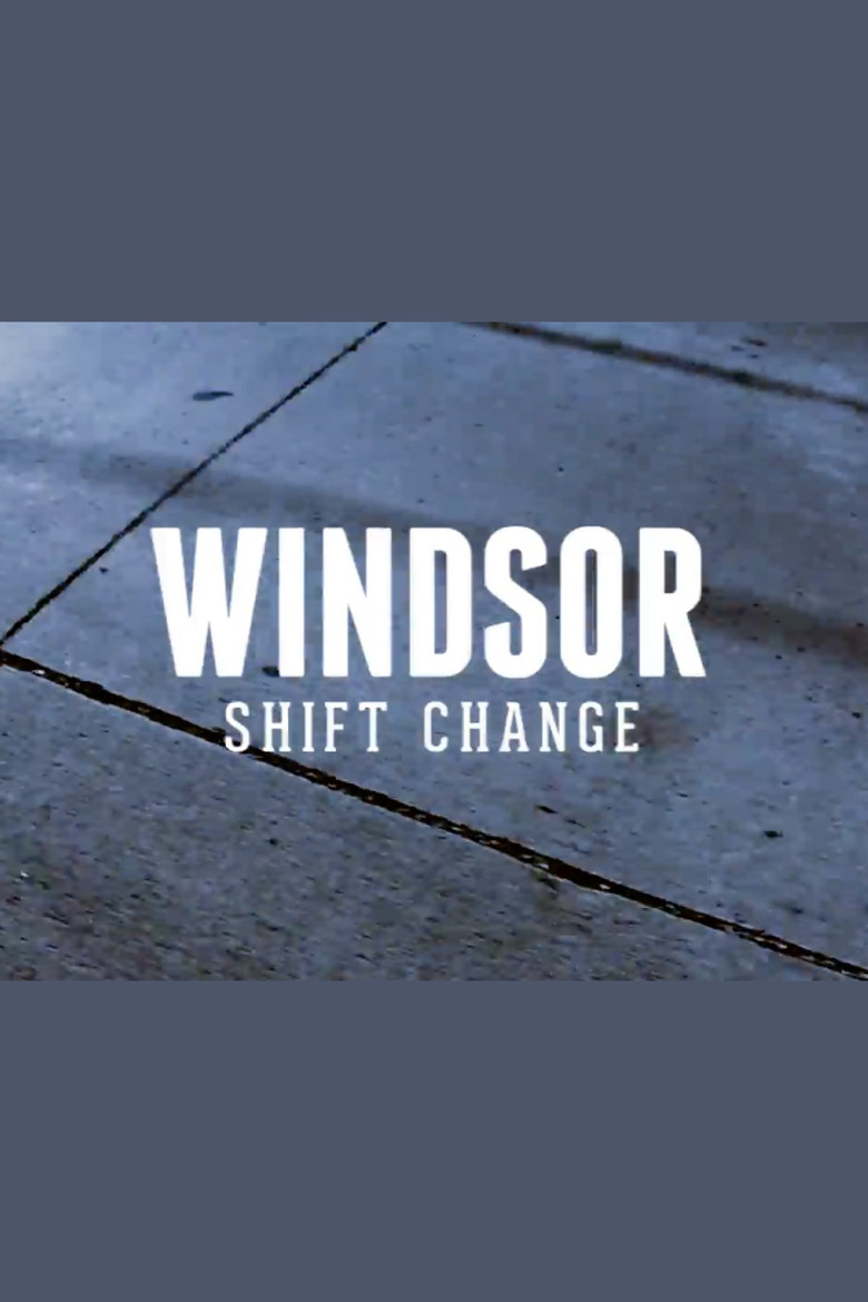 Windsor: Shift Change poster background