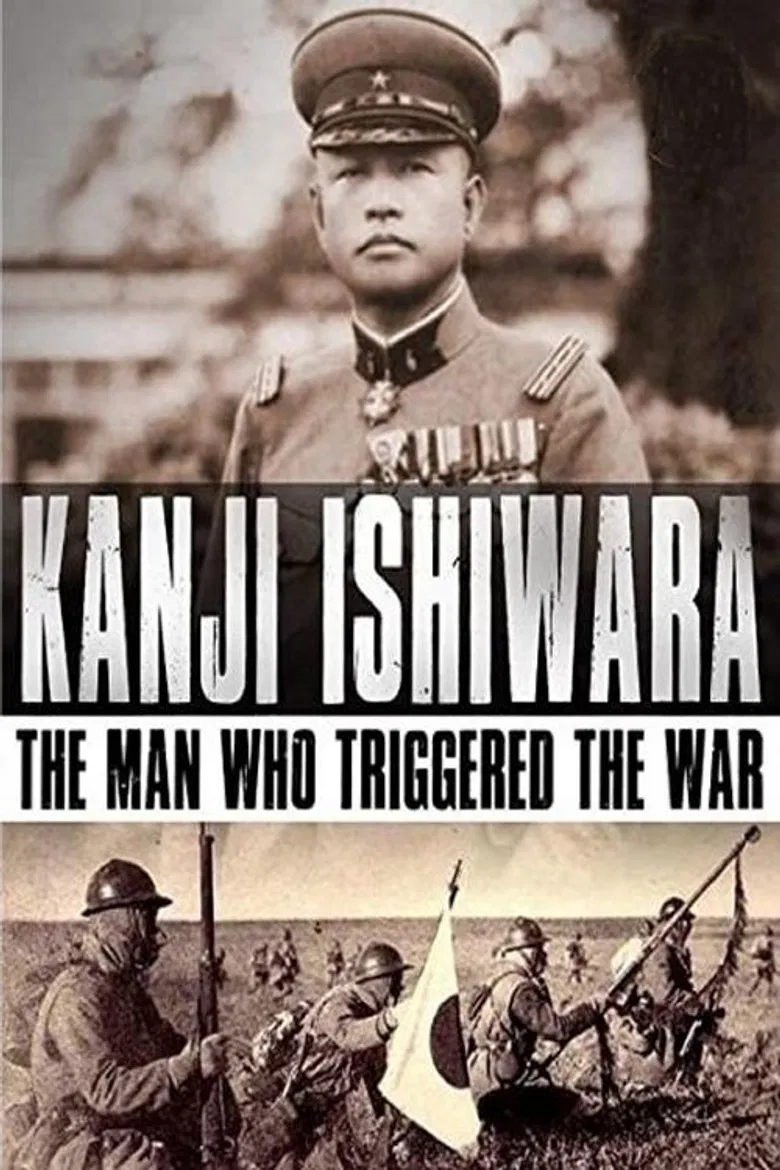Kanji Ishiwara: The Man Who Triggered the War poster background