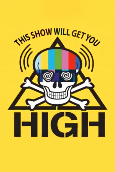 This Show Will Get You High poster background
