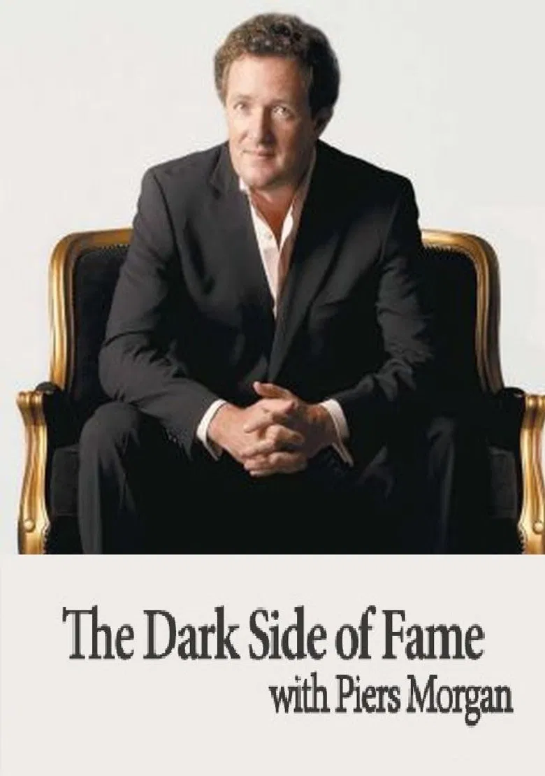 The Dark Side of Fame with Piers Morgan poster background