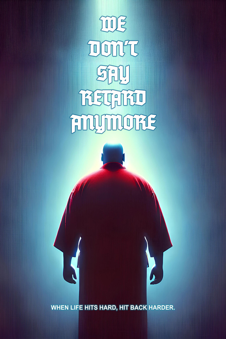 We Don't Say Retard Anymore poster background