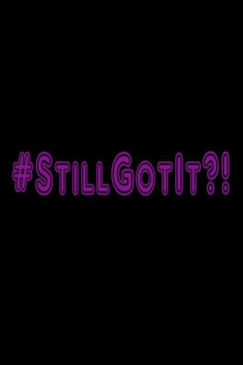 #StillGotIt?! poster background