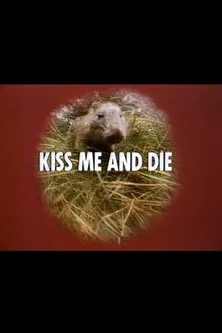 Kiss Me and Die poster background