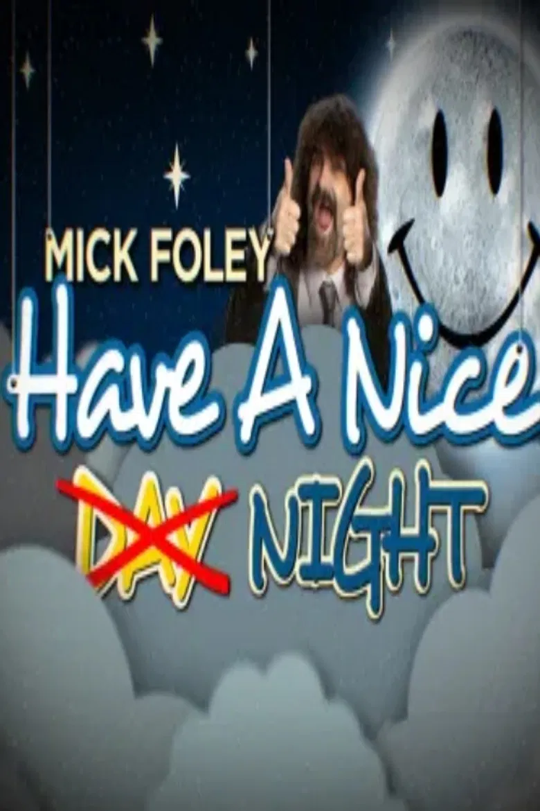 Mick Foley: Have a Nice Night poster background